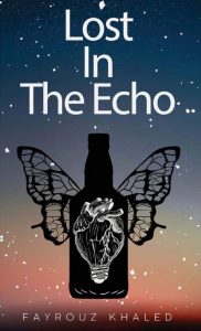 رواية جديدة للكاتبة الصاعدة فيروز خالد بعنوان «lost in the echo» 1